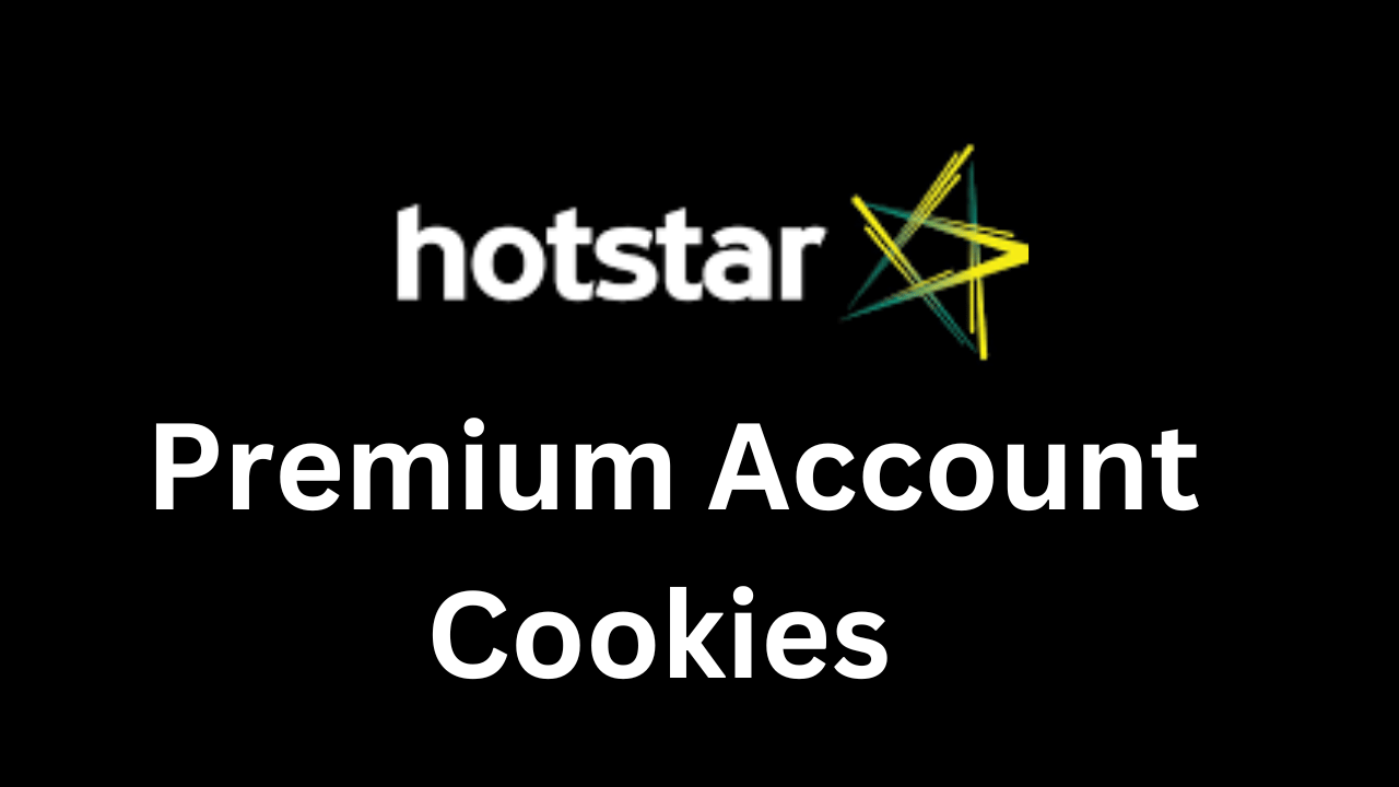 Hotstar Premium Account Cookies