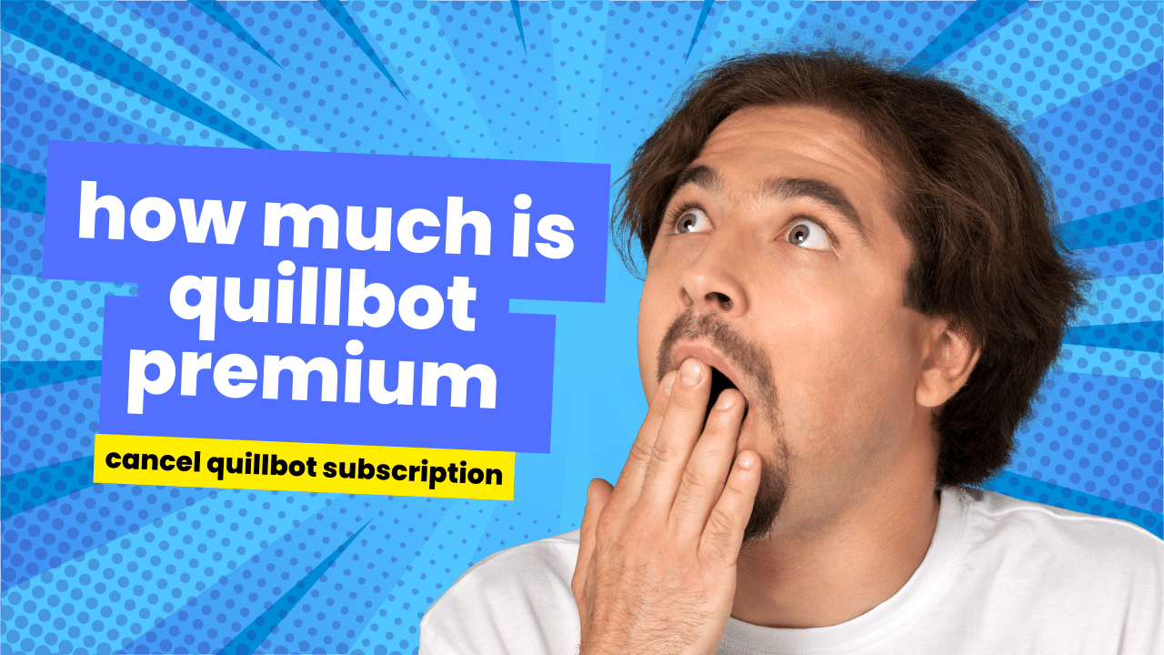 how much is Quillbot premium & cancel Quillbot subscription in 2024